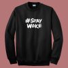 Elon Musk Stay Woke 80s Sweatshirt