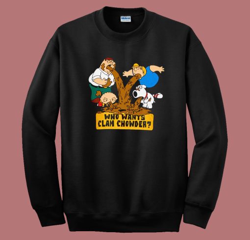 Who Wants Clam Chowder Sweatshirt