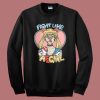 Fight Like A Sailor Sweatshirt