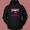 Garbage I Think Im Paranoid Hoodie Style