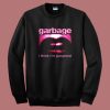 Garbage I Think Im Paranoid Sweatshirt