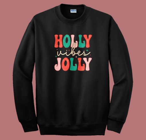 Have A Holly Jolly Christmas Sweatshirt