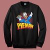 Homer Simpsons Is Pieman Sweatshirt