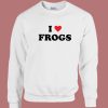 I Love Frogs Sweatshirt