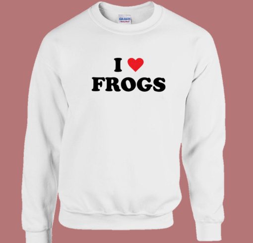 I Love Frogs Sweatshirt