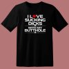 I Love Sucking Dicks T Shirt Style