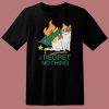 I Regret Nothing T Shirt Style