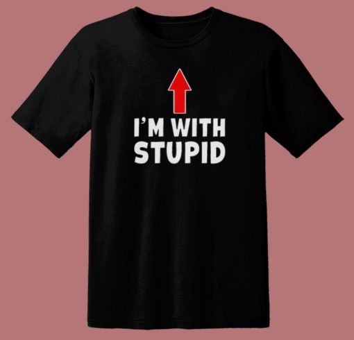 Im With Stupid Up Arrow T Shirt Style