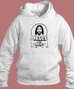 Jesus Is My Homeboy Hoodie Style