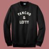 Johnny Knoxville Pancho And Lefty Sweatshirt