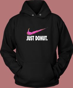 Just Donut Parody Hoodie Style