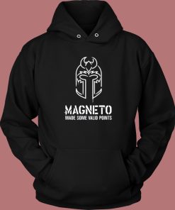 Magneto Made Some Valid Points Hoodie Style