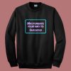 Masrtubate Your Way To Succsess Sweatshirt