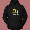 McDonalds I Am Very Sad Hoodie Style