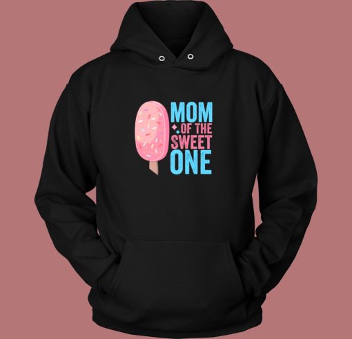 Mom Of The Sweet One 80s Hoodie Style