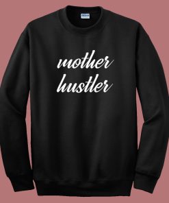 Mother Day Hustler 80s Sweatshirt