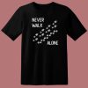 Never Walk Alone Dog T Shirt Style