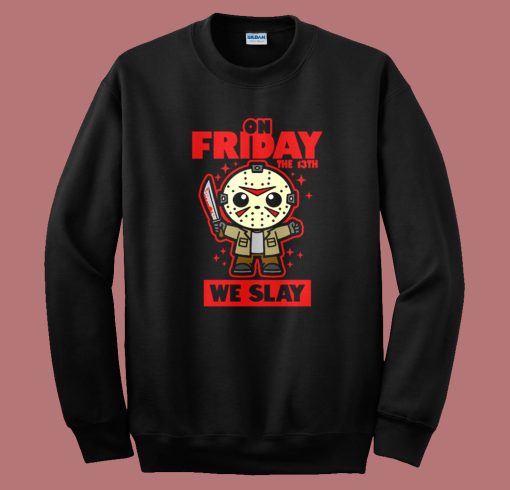 On Friday We Slay Sweatshirt