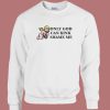 Only God Can Kink Shame Me Sweatshirt