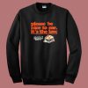 Please Be Nice To Me Its The Law Sweatshirt