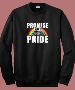 Promise Not Pride Sweatshirt