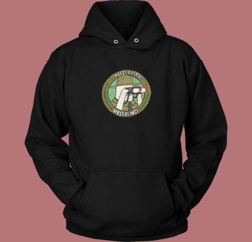 Pussy Patrol Must Be Nice 80s Hoodie Style