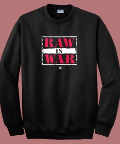 Raw Is War 80s Sweatshirt