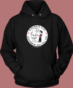 Remember Kids Government Kill You Hoodie Style