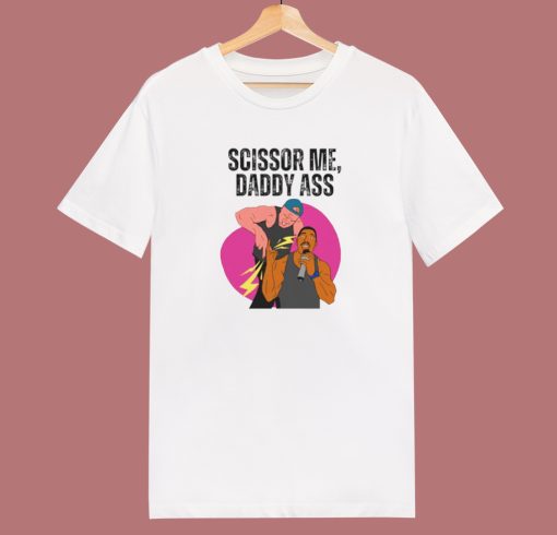 Scissor Me Daddy Ass T Shirt Style