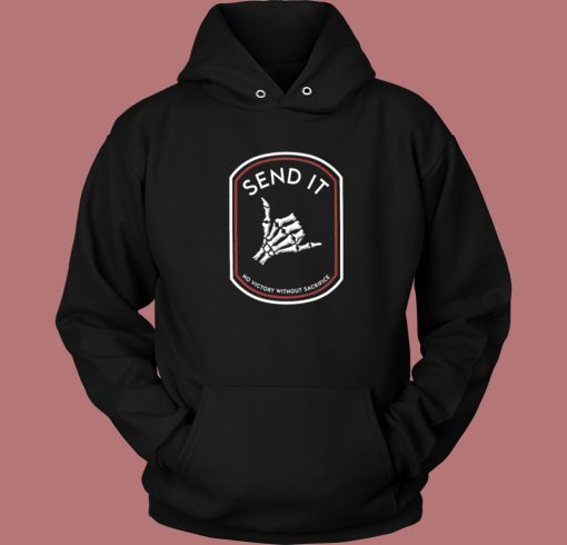 Send It No Victory Hoodie Style