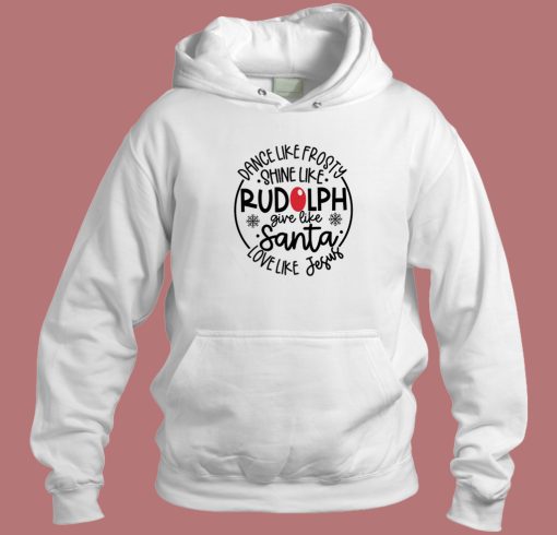 Shine Like Rudolph Give Like Santa Hoodie Style