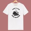 Sleep Is Good T Shirt Style