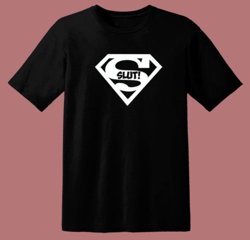 Superslut Superman Slut T Shirt Style