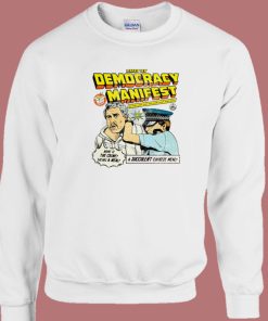 This Is Democracy Manifest Sweatshirt