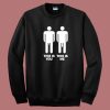 This Is You This Is Me Big Dick Sweatshirt