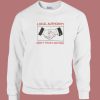 Travis Baker Local Authority Sweatshirt