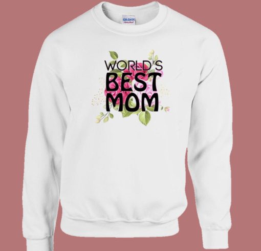 Worlds Best Mom Sweatshirt