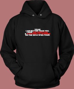 Yeah I Am Better Than You I Saw 1D Hoodie Style