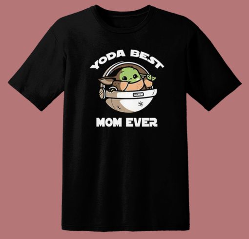 Yoda Best Mom Ever T Shirt Style