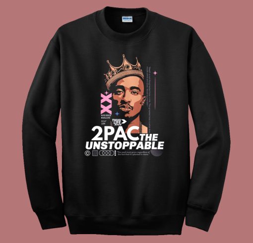 2Pac The Unstoppable Sweatshirt