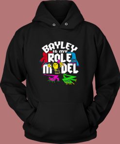 Bayley Is My Role Model Hoodie Style