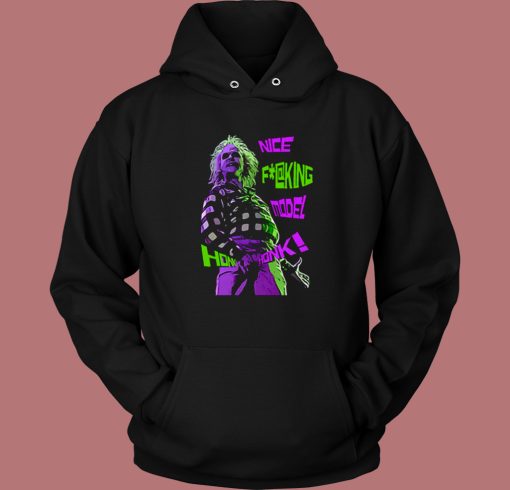 Beetlejuice Nice Fucking Model Hoodie Style