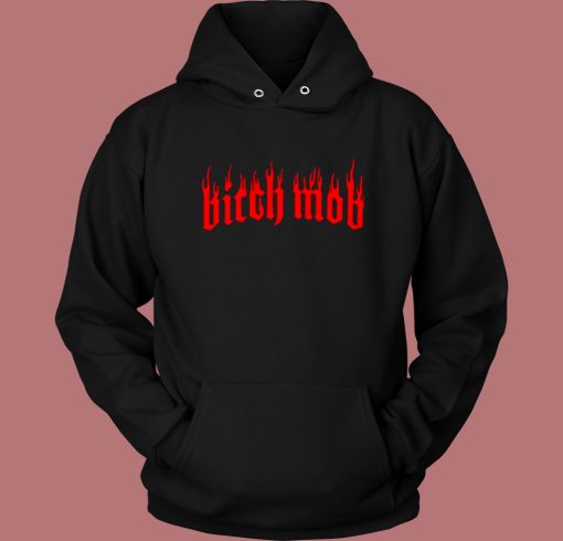 Bitch Mob Flames Hoodie Style