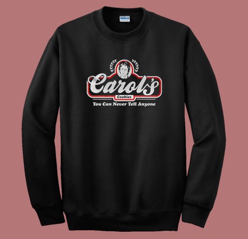 Carols You Can Never Tell Anyone Sweatshirt