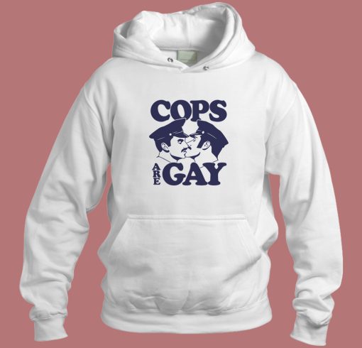 Cops Are Gay Hoodie Style