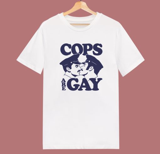 Cops Are Gay T Shirt Style