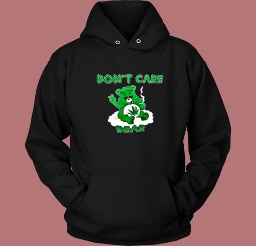 Dont Care Bear Marijuana Hoodie Style