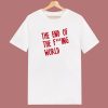 End Of The Fucking World T Shirt Style