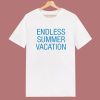 Endless Summer Vacation T Shirt Style