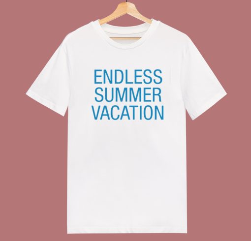 Endless Summer Vacation T Shirt Style